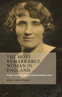 bokomslag The Most Remarkable Woman in England