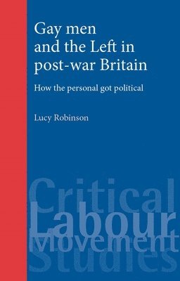 bokomslag Gay Men and the Left in Post-War Britain