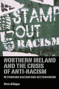 bokomslag Northern Ireland and the Crisis of Anti-Racism