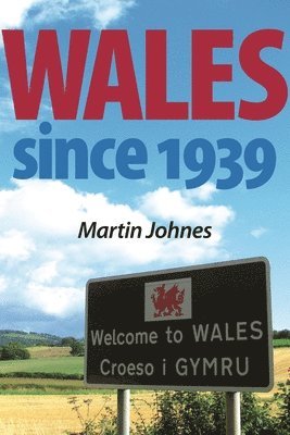 Martin Johnes - Wales Since 1939, Inbunden