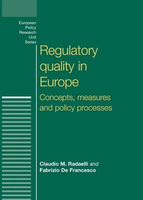 Claudio Radaelli, Fabrizio De Francesco - Regulatory quality in Europe, Häftad