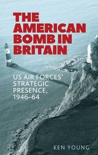 bokomslag The American Bomb in Britain