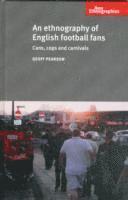 Geoff Pearson - Ethnography of English Football Fans, Inbunden