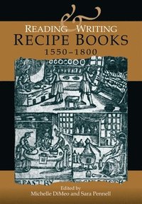 bokomslag Reading and Writing Recipe Books, 15501800