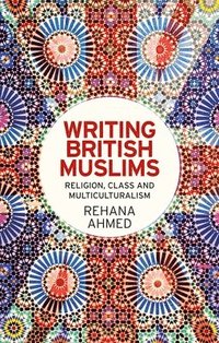bokomslag Writing British Muslims