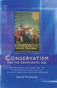bokomslag Conservatism for the Democratic Age
