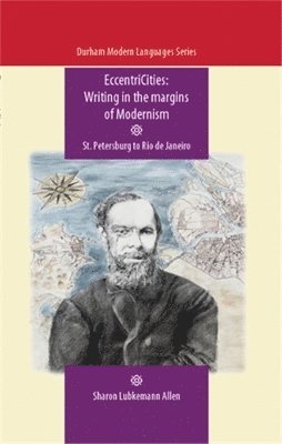 Sharon Lubkemann Allen - Eccentricities: Writing in the Margins of Modernism, Inbunden