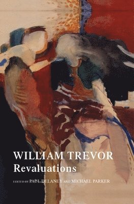 Paul Delaney, Michael Parker - William Trevor, Inbunden