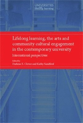 bokomslag Lifelong Learning, the Arts and Community Cultural Engagement in the Contemporary University