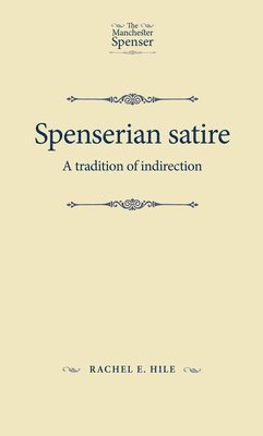 Rachel Hile - Spenserian Satire, Inbunden