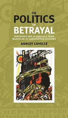 Ashley Lavelle - Politics of Betrayal, Inbunden