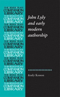 bokomslag John Lyly and Early Modern Authorship