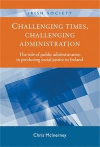 bokomslag Challenging Times, Challenging Administration