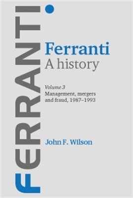 John F. Wilson - Ferranti. a History, Inbunden