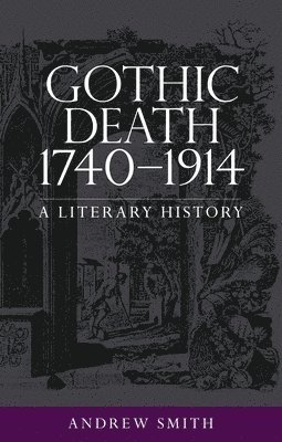 bokomslag Gothic Death 1740-1914