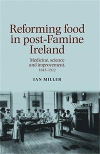 bokomslag Reforming Food in Post-Famine Ireland