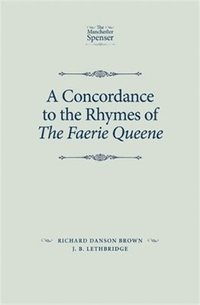 bokomslag A Concordance to the Rhymes of the Faerie Queene