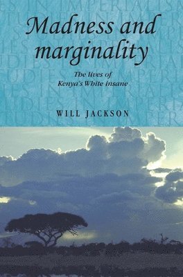 Madness and Marginality 1