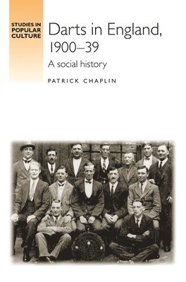 Patrick Chaplin - Darts in England, 1900–39, Häftad