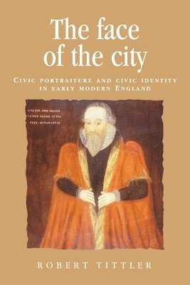 Robert Tittler - face of the city, Häftad