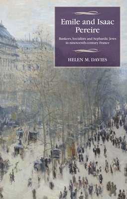 Helen M. Davies - Emile and Isaac Pereire, Inbunden