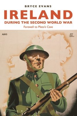 Bryce Evans - Ireland During the Second World War, Inbunden