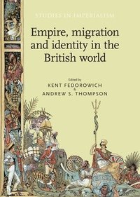 bokomslag Empire, Migration and Identity in the British World