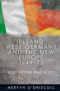 bokomslag Ireland, West Germany and the New Europe, 1949-73