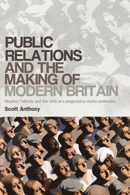 Public Relations and the Making of Modern Britain 1