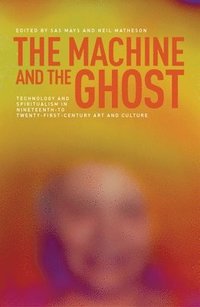 bokomslag The Machine and the Ghost