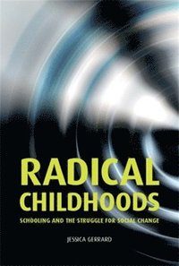 bokomslag Radical Childhoods