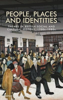 Alan Kidd, Melanie Tebbutt - People, Places and Identities, Inbunden