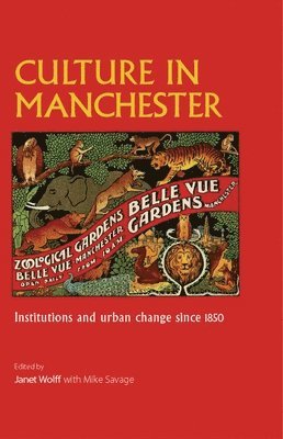Janet Wolff - Culture in Manchester, Inbunden