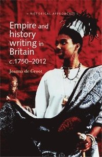 bokomslag Empire and History Writing in Britain C.1750-2012