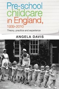 bokomslag Pre-School Childcare in England, 1939-2010