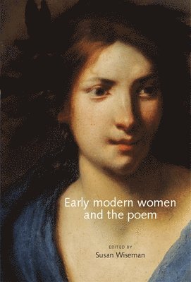 Early Modern Women and the Poem 1