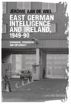 bokomslag East German Intelligence and Ireland, 194990