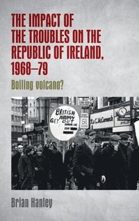 bokomslag The Impact of the Troubles on the Republic of Ireland, 196879
