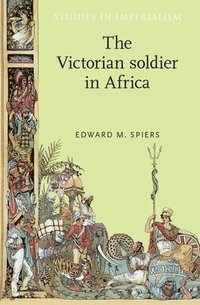bokomslag The Victorian Soldier in Africa