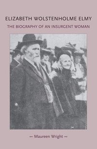 bokomslag Elizabeth Wolstenholme Elmy and the Victorian Feminist Movement