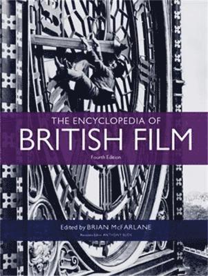 bokomslag The Encyclopedia of British Film: Fourth Edition