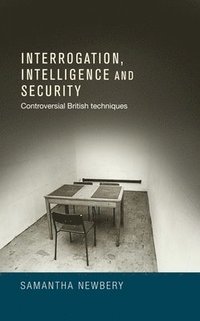 bokomslag Interrogation, Intelligence and Security