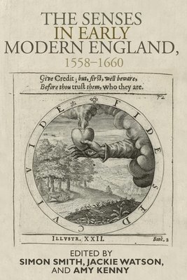 The Senses in Early Modern England, 1558-1660 1