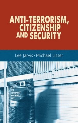 Lee Jarvis, Michael Lister - Anti-Terrorism, Citizenship and Security, Inbunden