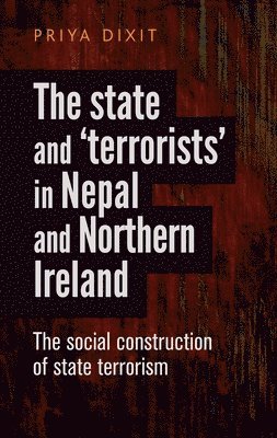 bokomslag State and 'Terrorists' in Nepal and Northern Ireland