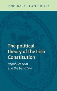 bokomslag The Political Theory of the Irish Constitution