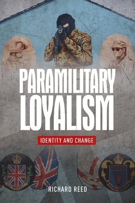 Richard Reed - Paramilitary Loyalism, Inbunden