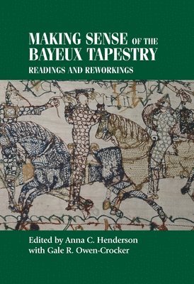 bokomslag Making Sense of the Bayeux Tapestry