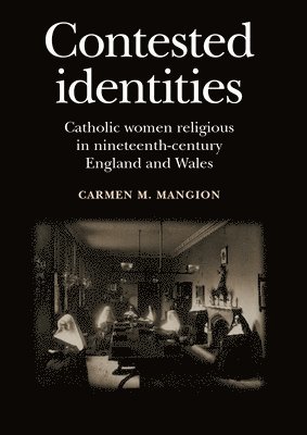 Carmen M. Mangion - Contested Identities, Häftad