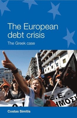 Costas Simitis - European Debt Crisis, Inbunden